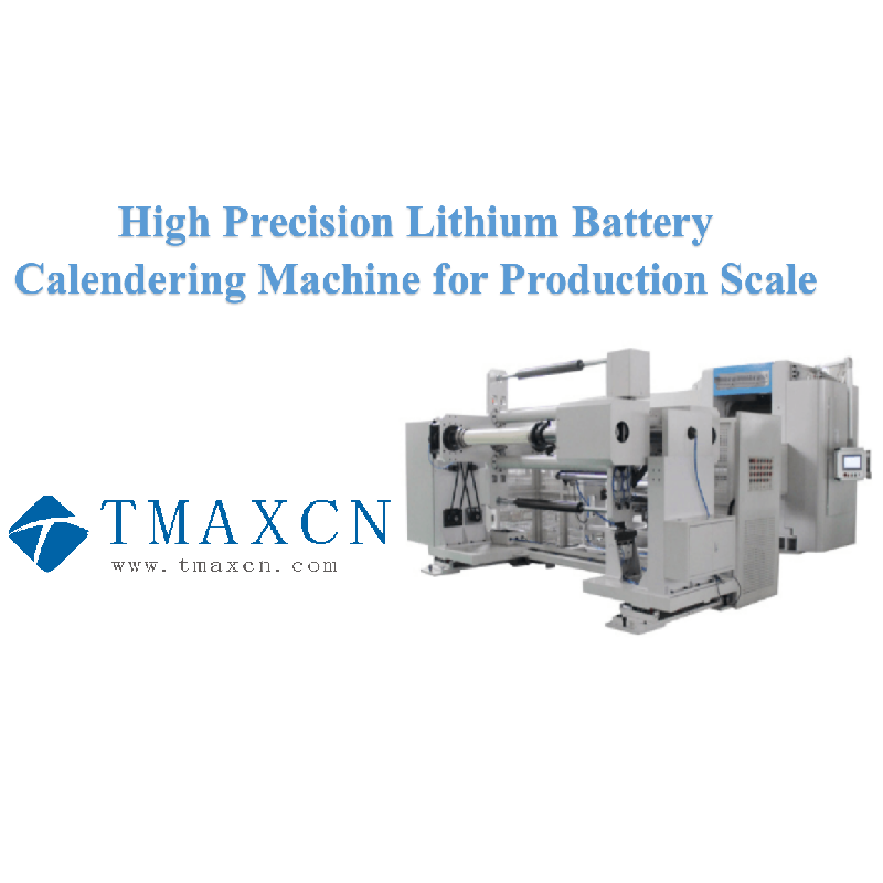 Lithium Battery Calendering Machine for Production Scale