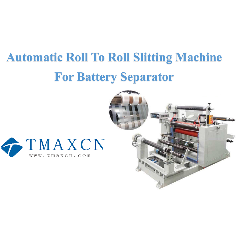 Automatic Roll To Roll Slitting Machine For Battery Separator